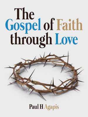 cover image of The Gospel of Faith through Love